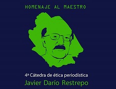 La cuarta edición de la Cátedra tendrá como invitada a la biógrafa del maestro Javier Darío Restrepo y el editor de noticias del diario La Patria.