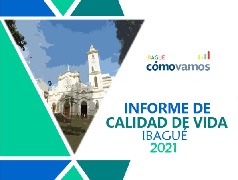 El más reciente informe de Ibagué Cómo Vamos respecto a 2020 comprende la revisión del desarrollo económico de la ciudad.